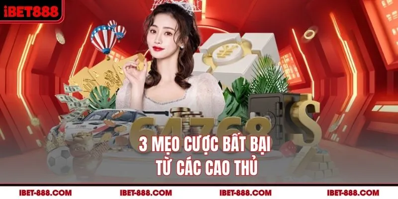 3 mẹo cược bất bại từ các cao thủ