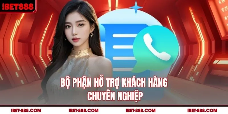 IBET888 hỗ trợ khách hàng chuyên nghiệp