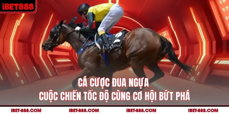 Cá Cược Đua Ngựa