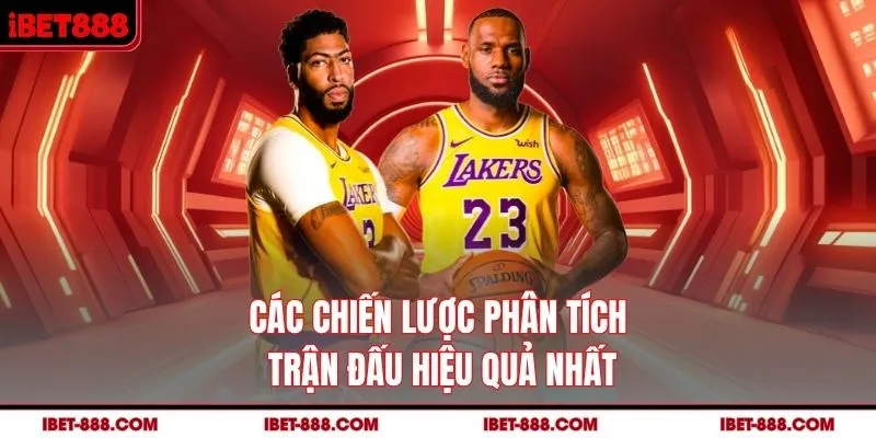 Các chiến lược phân tích trận đấu hiệu quả nhất