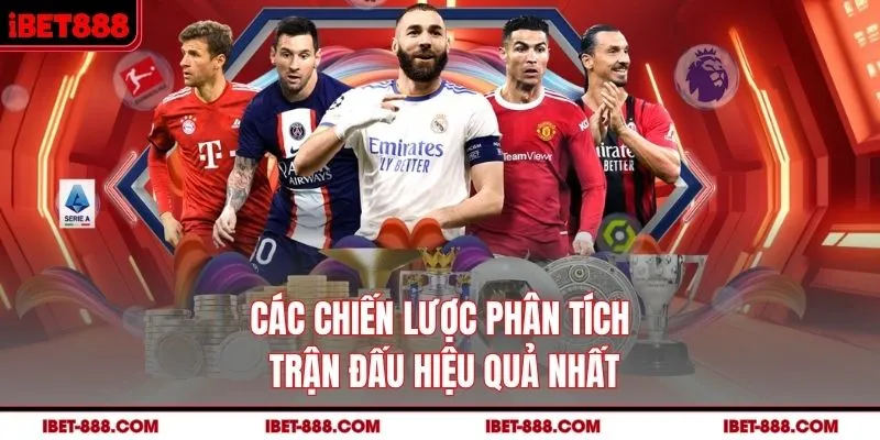 Các chiến lược phân tích trận đấu hiệu quả nhất