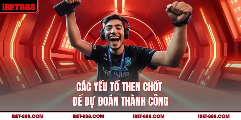 Các yếu tố then chốt để dự đoán thành công