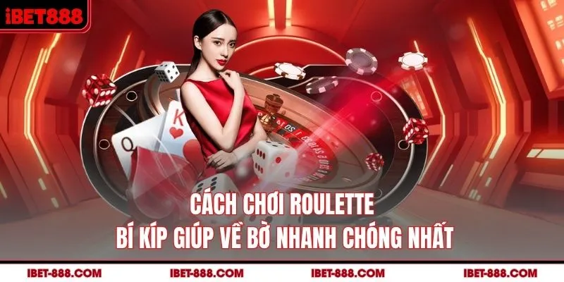 Cách Chơi Roulette
