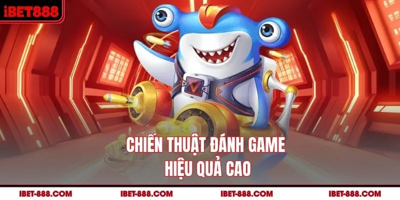 Chiến thuật đánh game hiệu quả cao