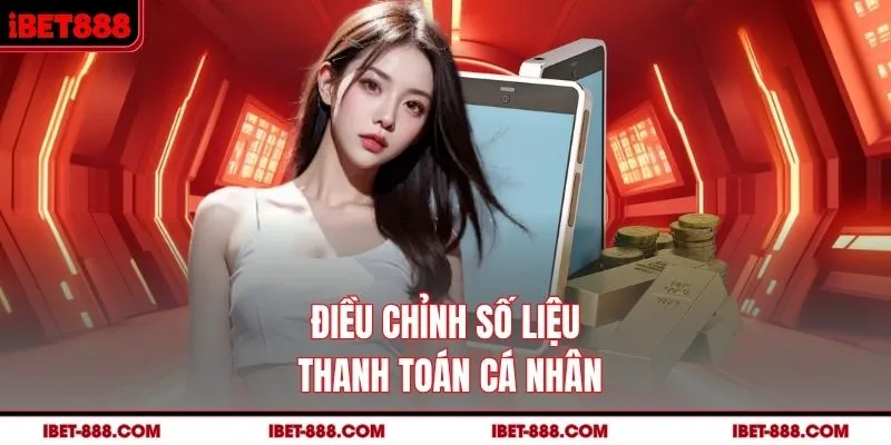 Điều chỉnh số liệu thanh toán cá nhân