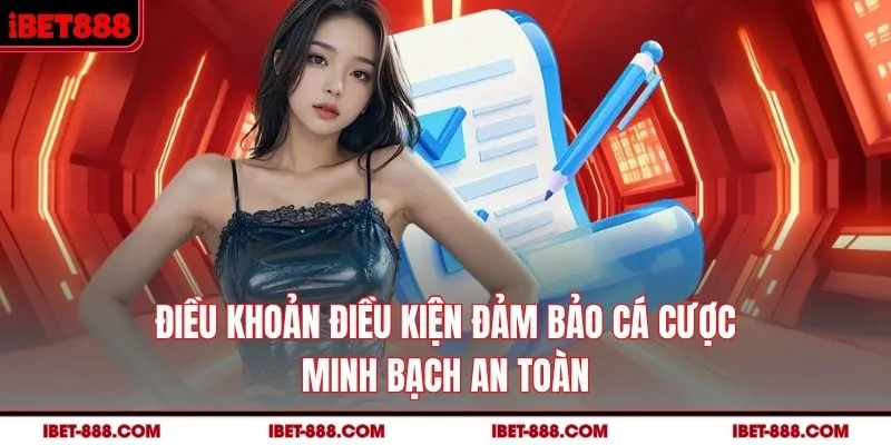 Điều khoản điều kiện đảm bảo cá cược minh bạch an toàn