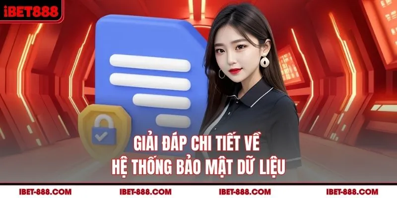 Giải đáp chi tiết về hệ thống bảo mật dữ liệu