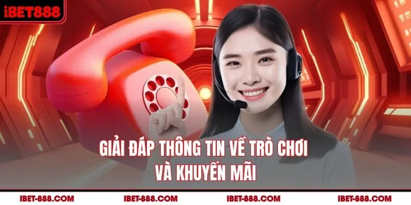 Giải đáp thông tin về trò chơi và khuyến mãi