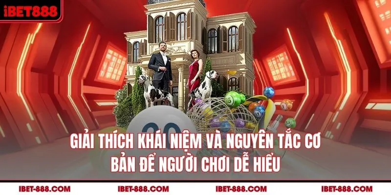 Giải thích khái niệm và nguyên tắc cơ bản để người chơi dễ hiểu