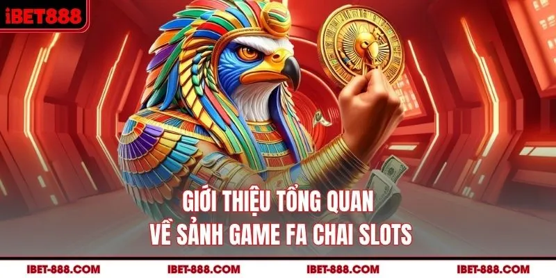 Giới thiệu tổng quan về sảnh game Fa Chai Slots