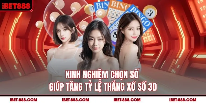 Kinh nghiệm chọn số giúp tăng tỷ lệ thắng xổ số 3D