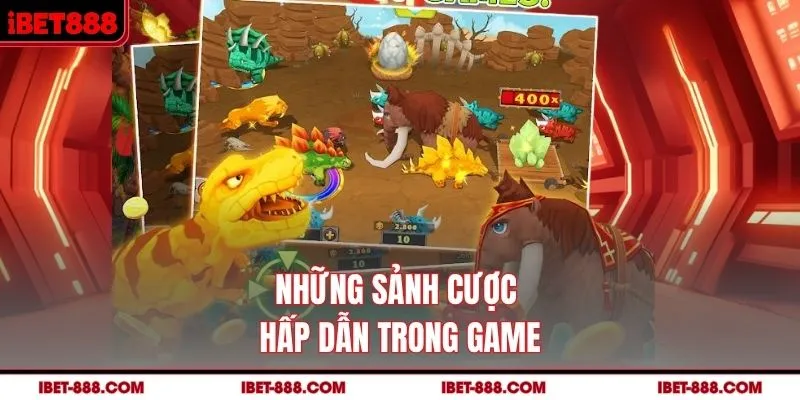 Những sảnh cược hấp dẫn trong game