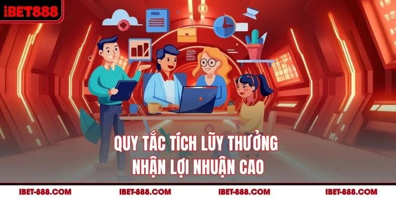 Quy tắc tích lũy thưởng - Nhận lợi nhuận cao