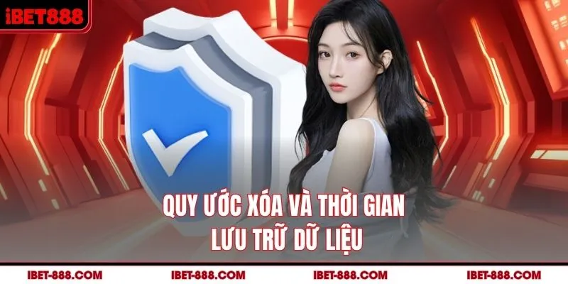 Quy ước xóa và thời gian lưu trữ dữ liệu 