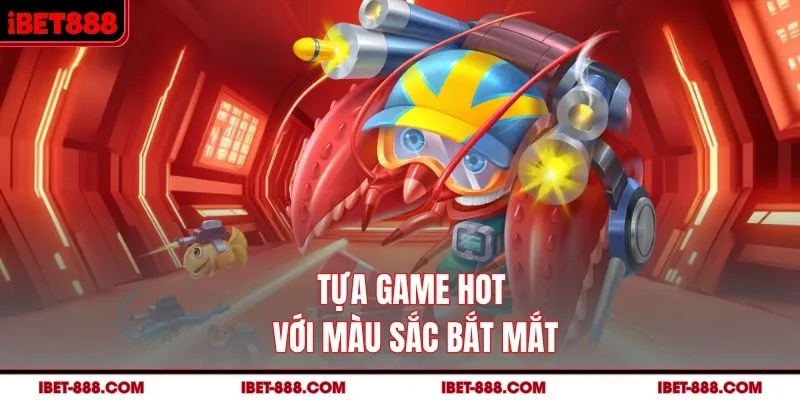 Tựa game hot với màu sắc bắt mắt