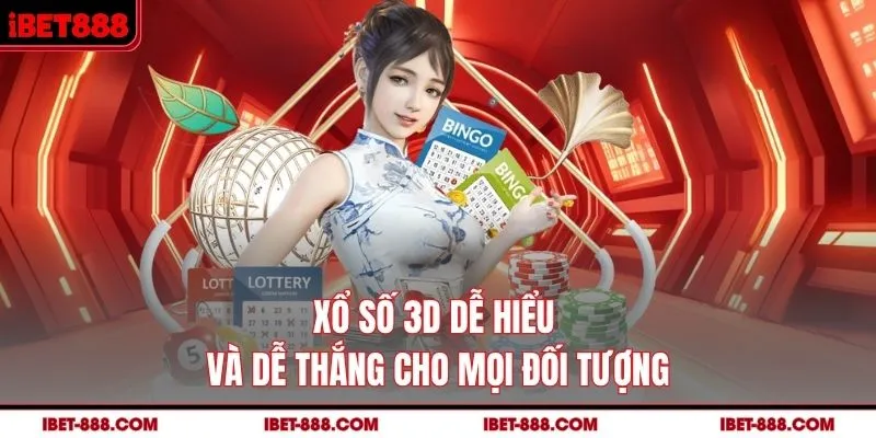 Xổ số 3D dễ hiểu và dễ thắng cho mọi đối tượng